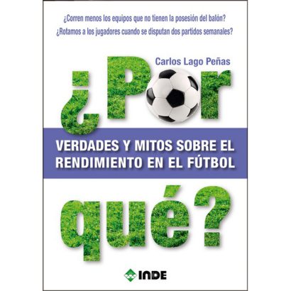 POR QUE VERDADES Y MITOS SOBRE EL RENDIMIENTO EN EL FUTBOL