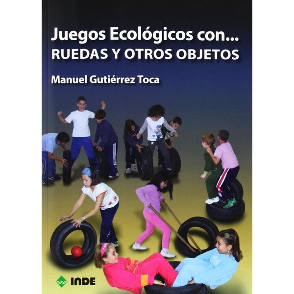 JUEGOS ECOLOGICOS CON RUEDAS Y OTROS OBJETOS