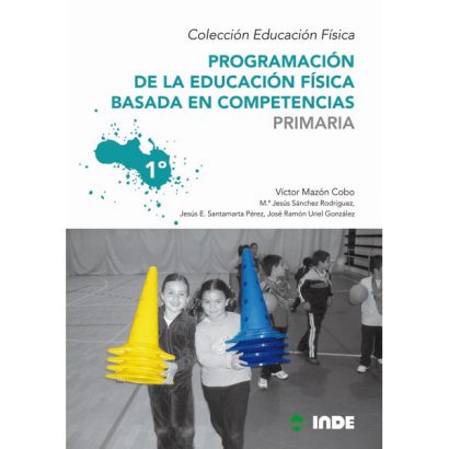 PROGRAMACION DE LA EDUCACION FISICA BASADA EN COMPETENCIAS PRIMARIA 1 VOLUMEN