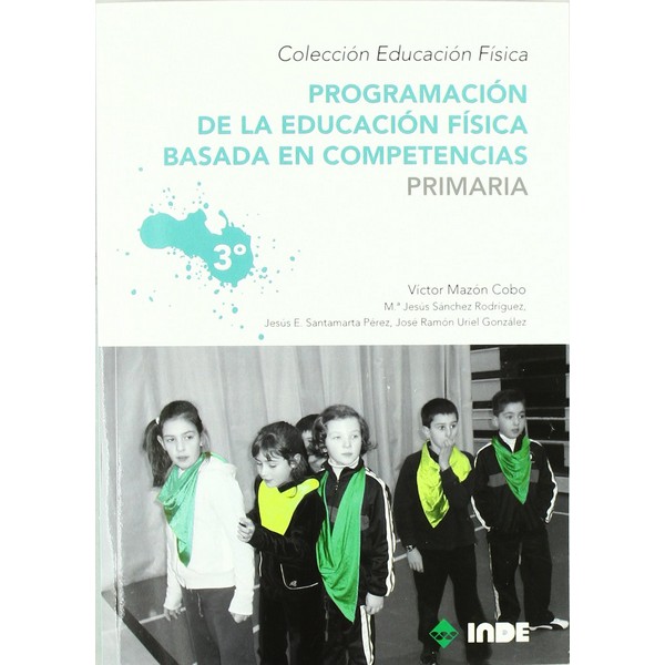 PROGRAMACION DE LA EDUCACION FISICA BASADA EN COMPETENCIAS PRIMARIA VOL 3