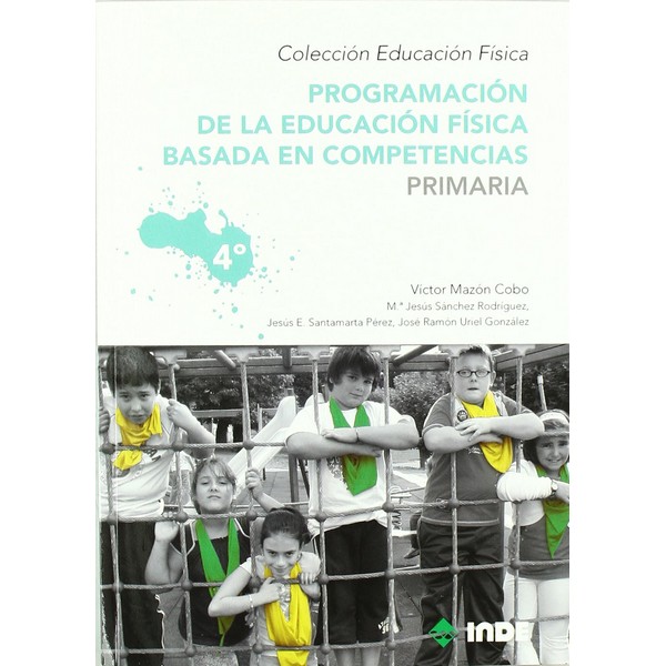 PROGRAMACION DE LA EDUCACION FISICA BASADA EN COMPETENCIAS PRIMARIA VOL 4