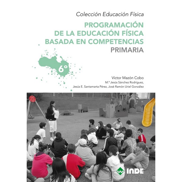 PROGRAMACION DE LA EDUCACION FISICA BASADA EN COMPETENCIAS VOL 6