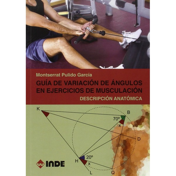 GUIA DE VARIACION DE ANGULOS EN EJERCICIOS DE MUSCULACION