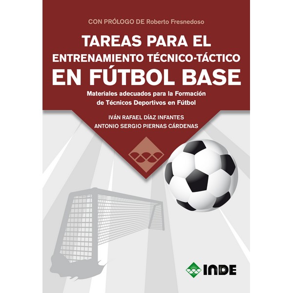 TAREAS PARA EL ENTRENAMIENTO TECNICO TACTICO EN FUTBOL BASE