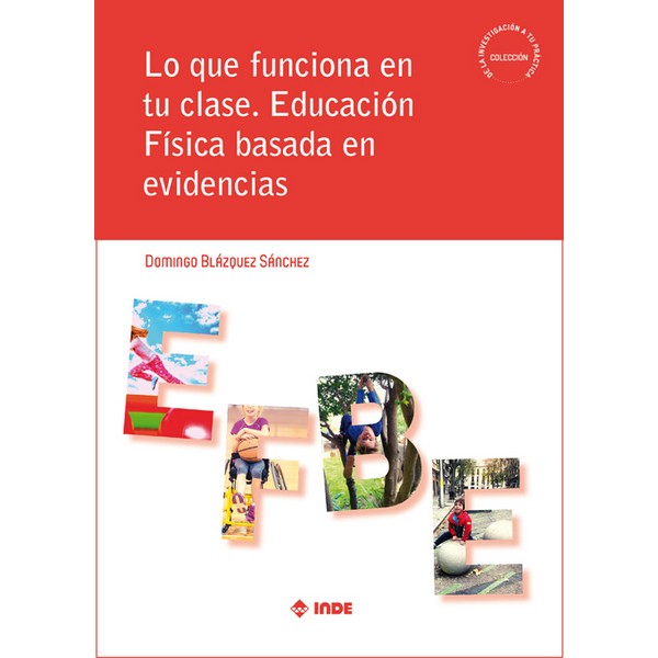 LO QUE FUNCIONA EN TU CLASE. EDUCACION FISICA BASADA EN EVIDENCIAS