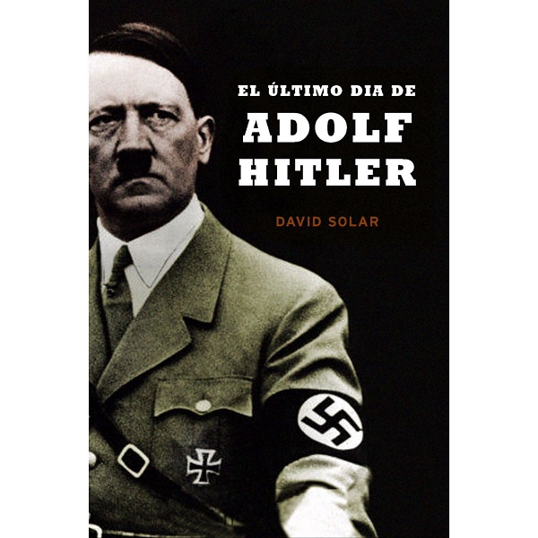 ULTIMO DIA DE ADOLF HITLER