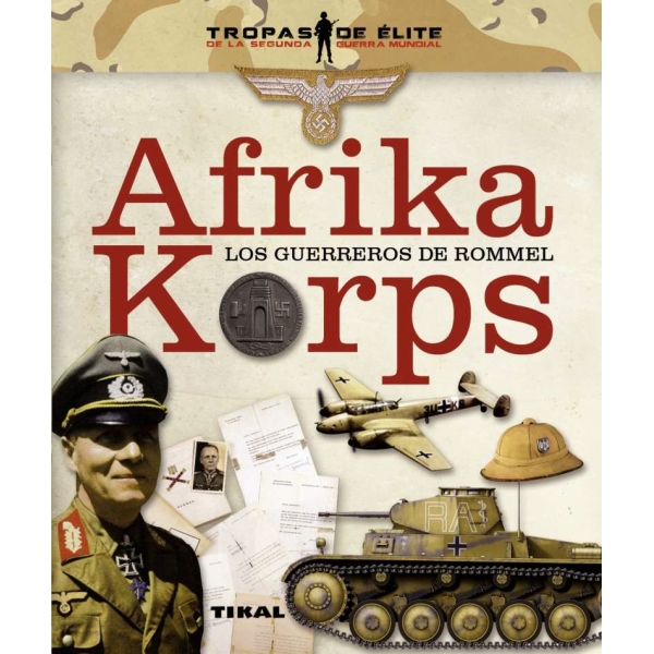 AFRIKA KORPS LOS GUERREROS DE ROMMEL