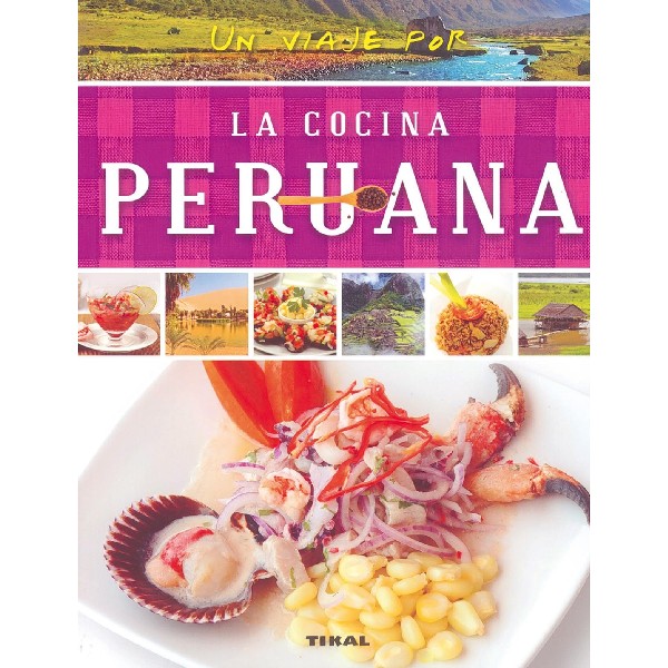 UN VIAJE POR LA COCINA PERUANA