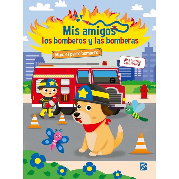 MIS AMIGOS LOS BOMBEROS Y BOMBERAS - MAX EL PERRO BOMBERO