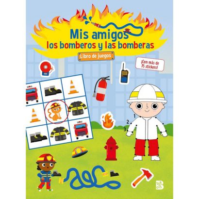 MIS AMIGOS LOS BOMBEROS Y LAS BOMBERAS - LIBRO DE JUEGOS