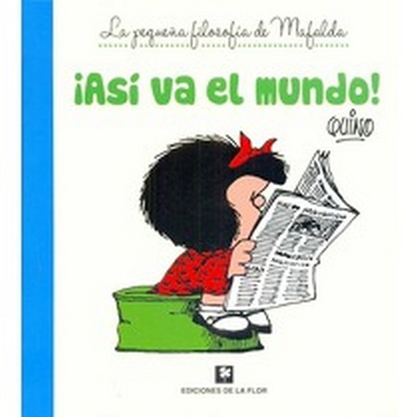 ASI VA EL MUNDO PEQUEÑA FILOSOFIA DE MAFALDA