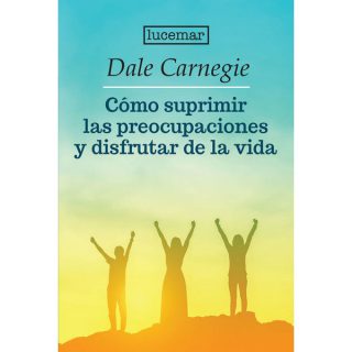 COMO SUPRIMIR LAS PREOCUPACIONES