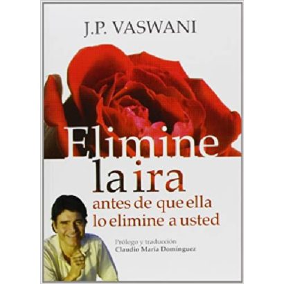 ELIMINE LA IRA ANTES QUE ELLA LO ELIMINE A USTED
