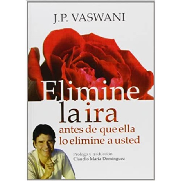 ELIMINE LA IRA ANTES QUE ELLA LO ELIMINE A USTED