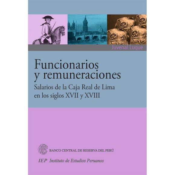 FUNCIONARIOS Y REMUNERACIONES. SALARIOS DE LA CAJA REAL DE LIMA EN LOS SIGLOS XVII Y XVIII