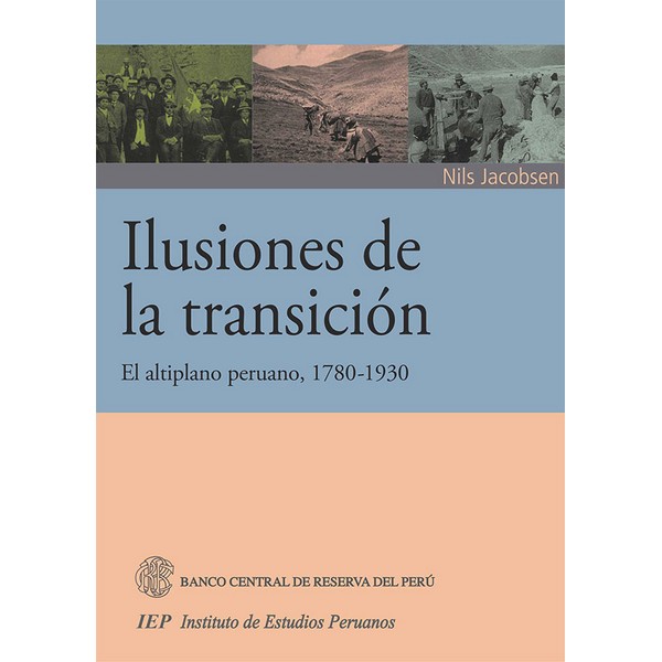 ILUSIONES DE LA TRANSICION. EL ALTIPLANO PERUANO, 1780VARIOS AUTORES1930