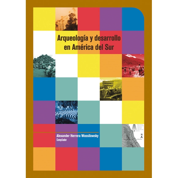 ARQUEOLOGIA Y DESARROLLO EN AMERICA DEL SUR