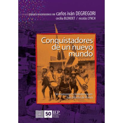 CONQUISTADORES DE UN NUEVO MUNDO. DE INVASORES A CIUDADANOS EN SAN MARTIN DE PORRES. OBRAS ESCOGIDAS VIII