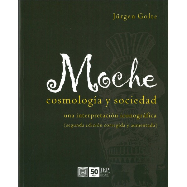 MOCHE: COSMOLOGÍA Y SOCIEDAD