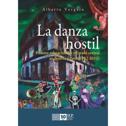 DANZA HOSTIL. PODERES SUBNACIONALES Y ESTADO CENTRAL EN BOLIVIA Y PERU (1952VARIOS AUTORES2012)