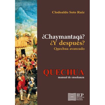 ¿CHAYMANTAQÁ? ¿Y DESPUÉS? QUECHUA AVANZADO