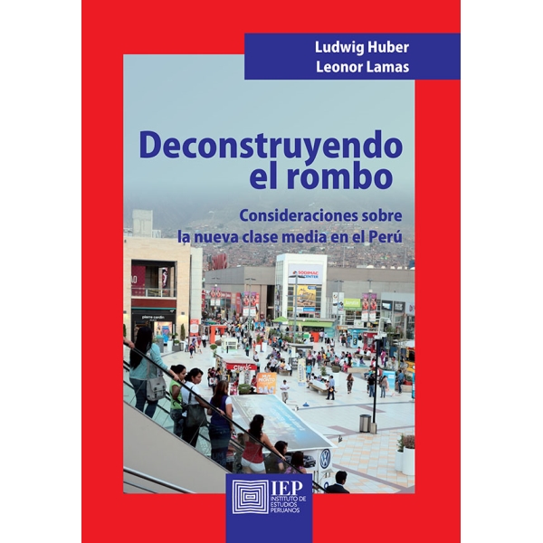 DECONSTRUYENDO EL ROMBO. CONSIDERACIONES SOBRE LA NUEVA CLASE MEDIA EN EL PERÚ