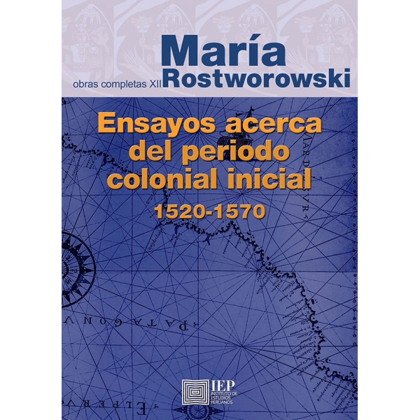 ENSAYOS ACERCA DEL PERIODO COLONIAL INICIAL 1520VARIOS AUTORES1570. OBRAS COMPLETAS XII