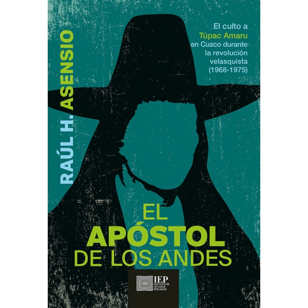 EL APÓSTOL DE LOS ANDES. EL CULTO A TÚPAC AMARU EN CUSCO DURANTE LA REVOLUCIÓN VELASQUISTA (1968VARIOS AUTORES1975)
