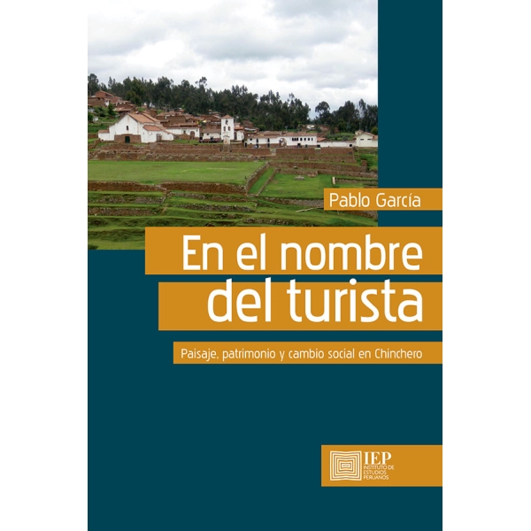 EN EL NOMBRE DEL TURISTA. PAISAJE, PATRIMONIO Y CAMBIO SOCIAL EN CHINCHERO