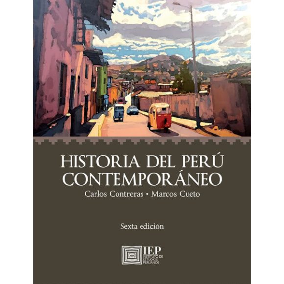 HISTORIA DEL PERÚ CONTEMPORÁNEO. SEXTA EDICIÓN