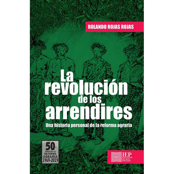 REVOLUCIÓN DE LOS ARRENDIRES. UNA HISTORIA PERSONAL DE LA REFORMA AGRARIA