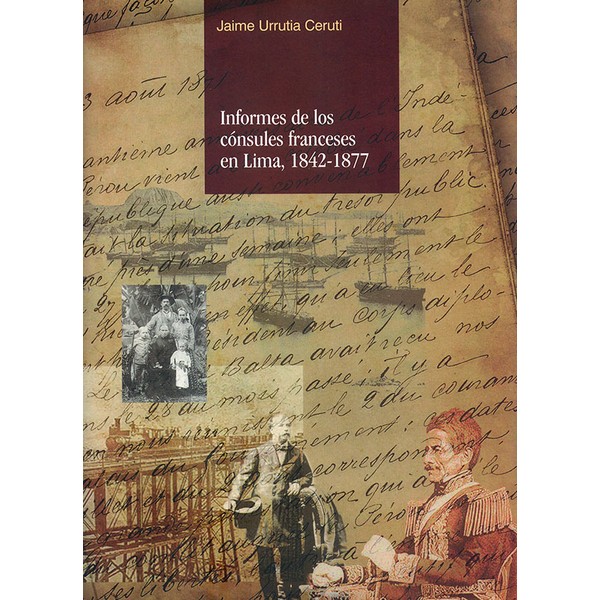INFORMES DE LOS CONSULES FRANCESES EN LIMA, 1842VARIOS AUTORES1877