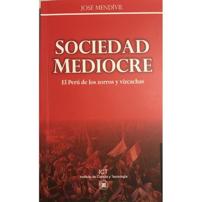 SOCIEDAD MEDIOCRE EL PERU DE LOS ZORROS Y LAS VIZCACHAS
