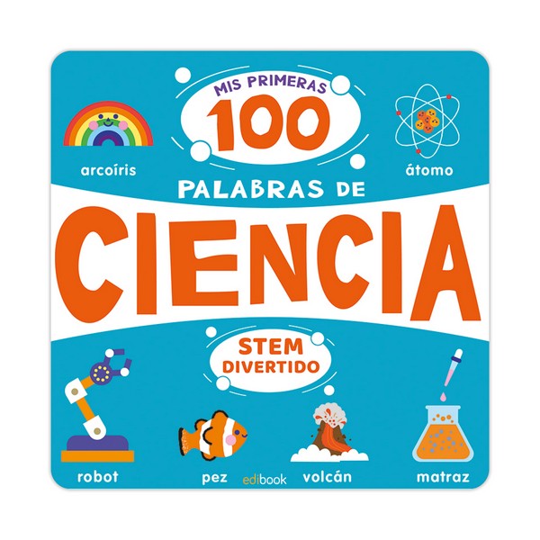 MIS PRIMERAS 100 PALABRAS DE CIENCIA