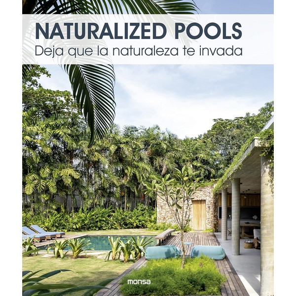 NATURALIZED POOLS. DEJA QUE LA NATURALEZA TE INVADA