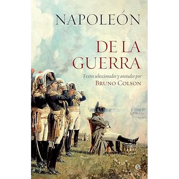 DE LA GUERRA EMPERADOR DE FRANCIA NAPOLEON