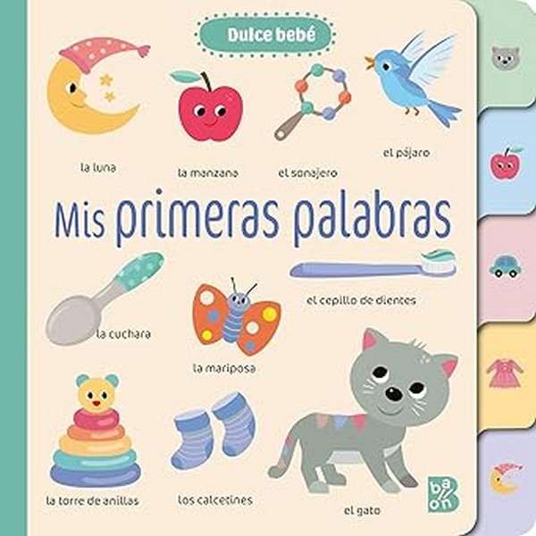 MIS PRIMERAS PALABRAS DULCE BEBE