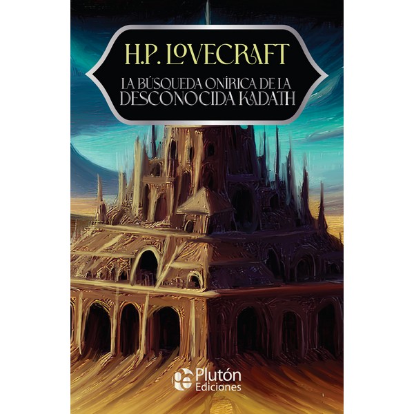 LA BUSQUEDA ONIRICA DE LA DESCONOCIDA KADATH