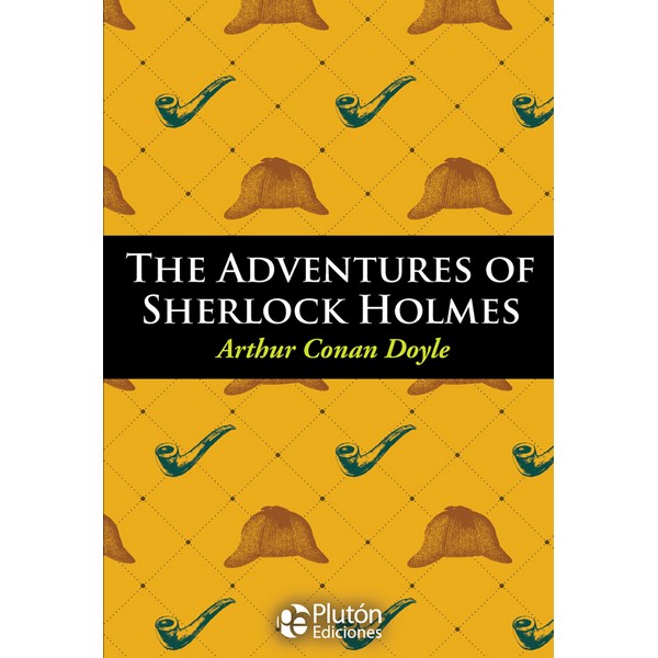 THE ADVENTURES OF SHERLOCK HOLMES