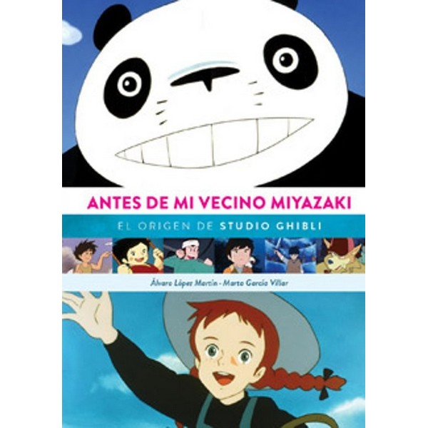 ANTES DE MI VECINO MIYASAKI. EL ORIGEN DE STUDIO GHIBLI