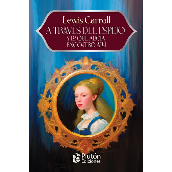A TRAVES DEL ESPEJO Y LO QUE ALICIA ENCONTRO ALLI