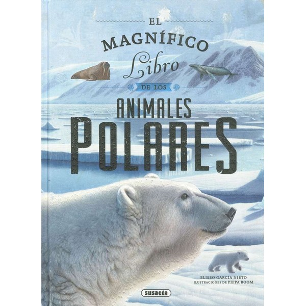 EL MAGNIFICO LIBRO DE LOS ANIMALES POLARES