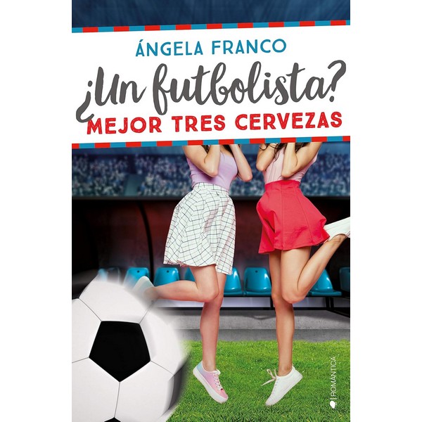 UN FUTBOLISTA? MEJOR TRES CERVEZAS.