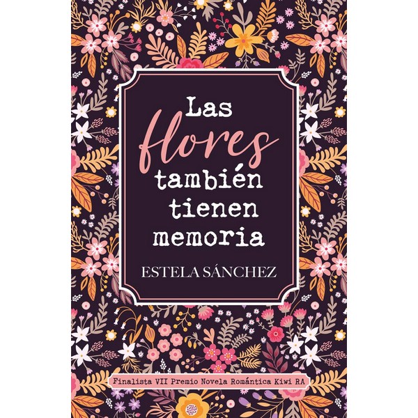 LAS FLORES TAMBIEN TIENEN MEMORIA