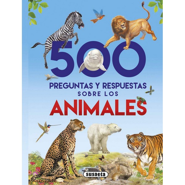 500 PREGUNTAS Y RESPUESTAS SOBRE LOS ANIMALES