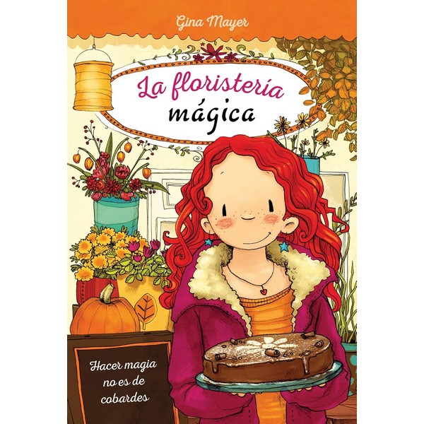 LA FLORISTERIA MAGICA 3 HACER MAGIA NO ES DE COBARDES